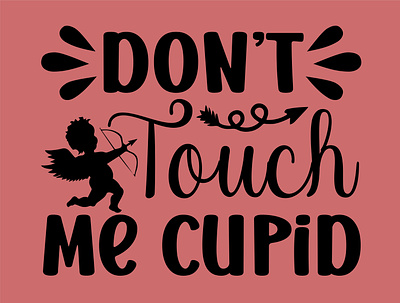 Don't Touch Me Cupid branding cupid design dont tauch me cupid fathers day fathers day svg graphic design illustration logo me svg ui vector