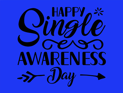 Happy Single Awareness Day branding design fathers day fathers day svg graphic design happy single awareness day illustration logo svg t shirt ui vector