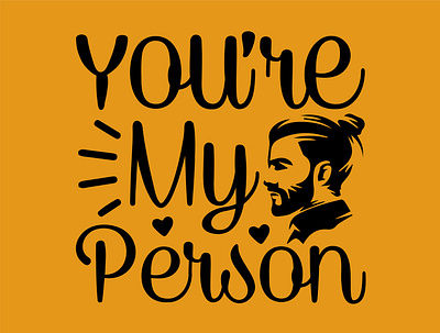 You're My Person branding design fathers day fathers day svg graphic design illustration logo my person svg t shirt ui vector youre my person
