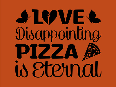 Love Disappointing Pizza Is Eternal
