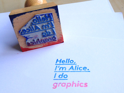 Hello, I'm Alice. I do graphics rubber stamp stamp identity graphic type two-colour
