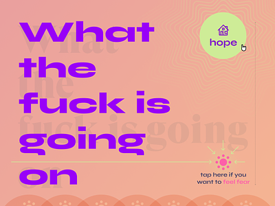 What the fuck is going on → Go Hope 🏠 branding brutalism brutalist exploration playoffs rebound typography ui ui design weeklywarmup