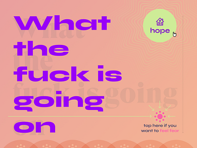 What the fuck is going on → Go Hope 🏠