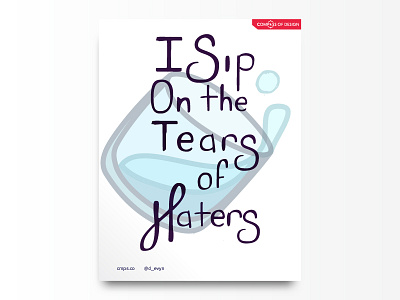 I sip on the tears of haters glass hand lettered hand lettering illustration lettering poster quote rebound tears
