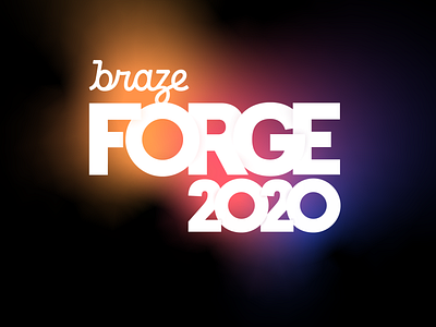 Braze Forge2020 Customer Conference animation branding braze conference event