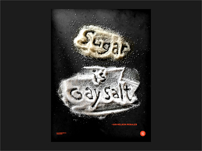 1.19-POSTER 6-Sugar is Gay Salt Poster poster a day poster design salt sugar typography poster