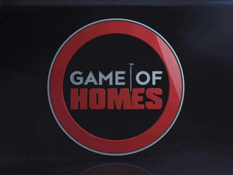 "Game of Homes" (2016) Logo Bumper 3d animation c4d cinema4d home reno motion motion design motion graphics motiongraphics reality show television tv tv show