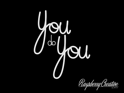 You Do You Typography art dark design text typography