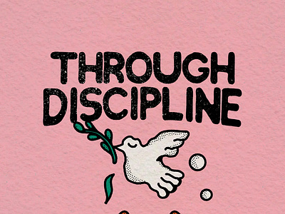 Through Discipline Come Freedom