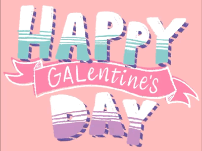 Happy GALentine’s Day. digital lettering galentines day gif lettering pastels valentines day