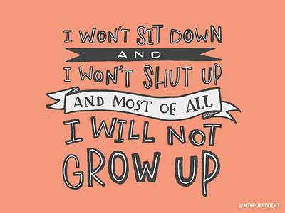 I Will Not Grow Up hand lettering lettering