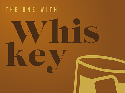 The One With Whiskey digital telepathy typography valio con vcon whiskey