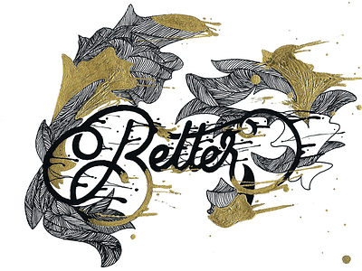 Better graphic design hand lettering illustration lettering typography