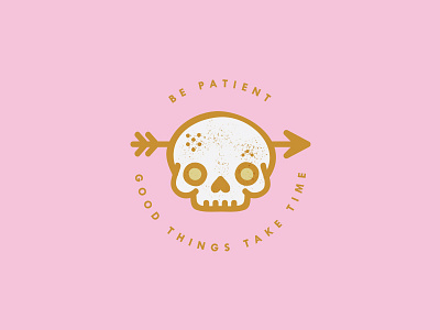 be patient, good things take time arrow button grunge halloween icon logo patient pin skeleton skull