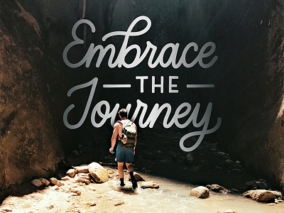 Embrace the Journey explore goodtype hand lettering hike hiking ipad lettering journey lettering monoline outdoors