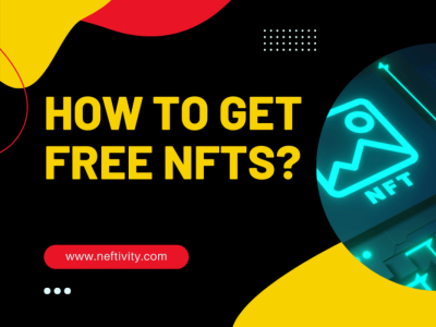 How to get free NFTs? blockchain crypto metaverse neftivity nfts