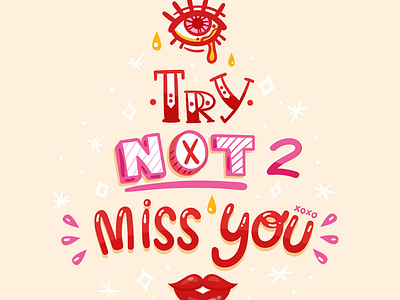 Eye Try Not 2 Miss You eye eyes freelance handlettering illustration lettering letters love lovers miss red try tryout valentines