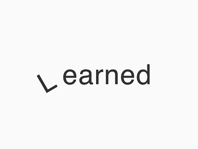 Typography Exploration of Learned - Earned (Version 01) design earn experiment exploration expression graphic learn logo realisation symbol thoughtful typography