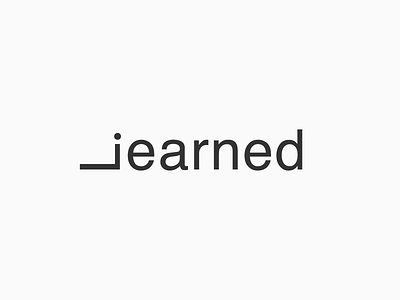 Typography Exploration of Learned - Earned (Version 02)