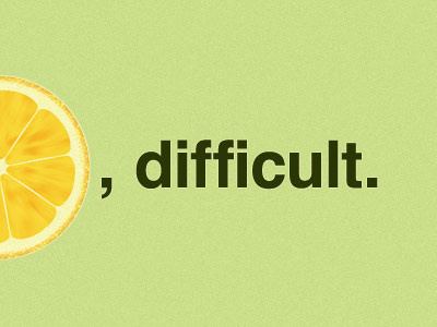 "Difficult, difficult, lemon, difficult." citrus in the loop movie quote wallpaper