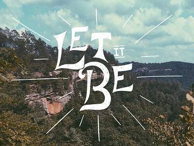 Let It Be hand lettering lettering