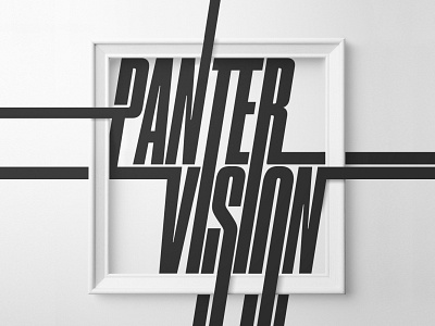 Panter Vision Frame Typography Art Typo Typeface Manipulation art branding condensed condensed font design font frame modern panter panter vision poster poster a day poster art type typeface typo typogaphy typographic typography typography art