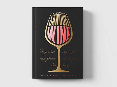 Wine Book Cover Print Design alcohol bar book book cover cover drink food glass how to illustration luxury panter panter vision print restaurant sommelier toast typeface wine winery