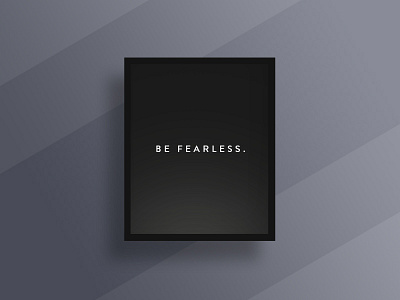 Be Fearless be design essential fearless interior minimal motivational poster print prints type typography