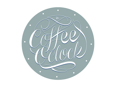 Coffee O'clock Lettering calligraphy clock coffee hand lettering lettering time typography