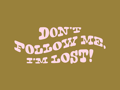 Lost! bumper sticker follow hand done type lost quote typography wavy