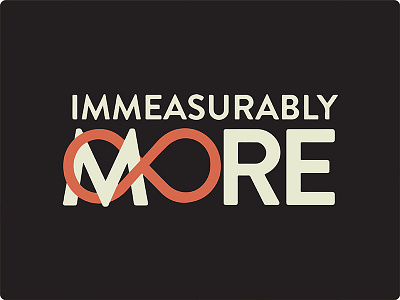 Immeasurably More campaign infinity measure money more