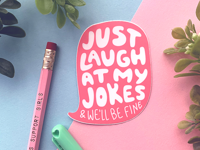 Just Laugh at My Jokes cute design funny illustration jokes sticker sticker design stickermule typography