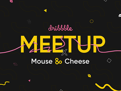 Dribbble Delhi Meetup x Mouse & Cheese art artist creator delhi design delhi dribbble meetup design designer illustration meetup networking studio