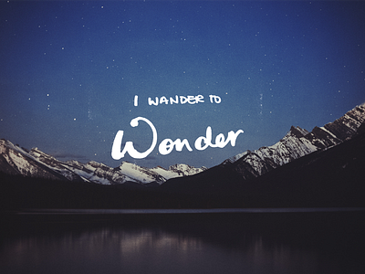 I Wander To Wonder quote script type