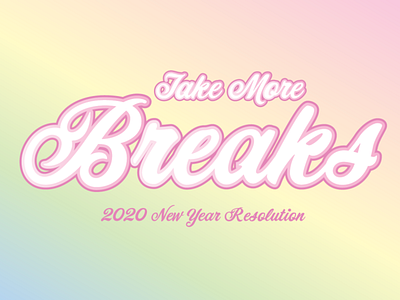 Take More Breaks!