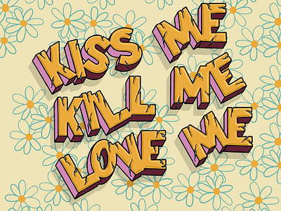 KISS ME KILL ME LOVE ME