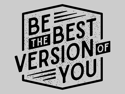 Be the best version of you