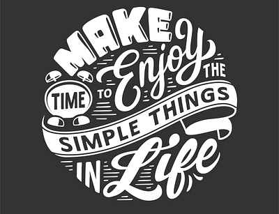 make time to enjoy the simple things in life graphic design le letter quotes text tshirt typo typography vector vector art