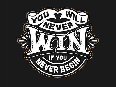 You will never win if you never begin