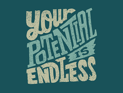 Your potential is endless design graphic design illustration letter lettering quotes text tshirt typography vector vector art