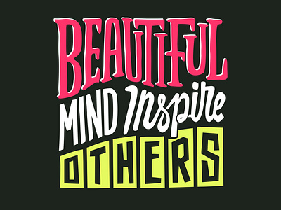 Beautiful mind inspire others