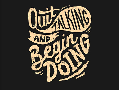 Quit talking and begin doing design graphic design illustration letter quotes text tshirt vector vector art