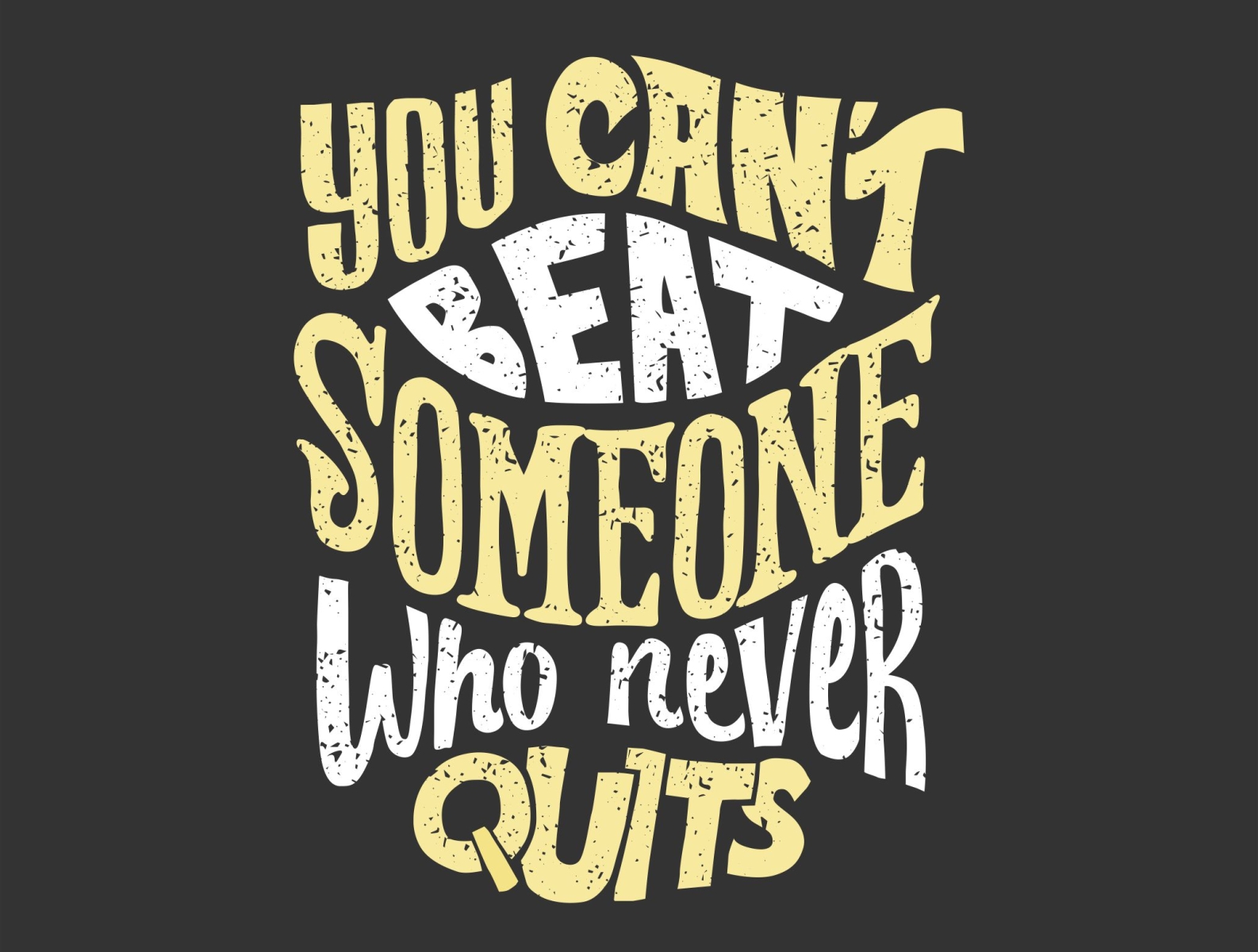 You can't beat someone who never quits by Doniel Studio on Dribbble