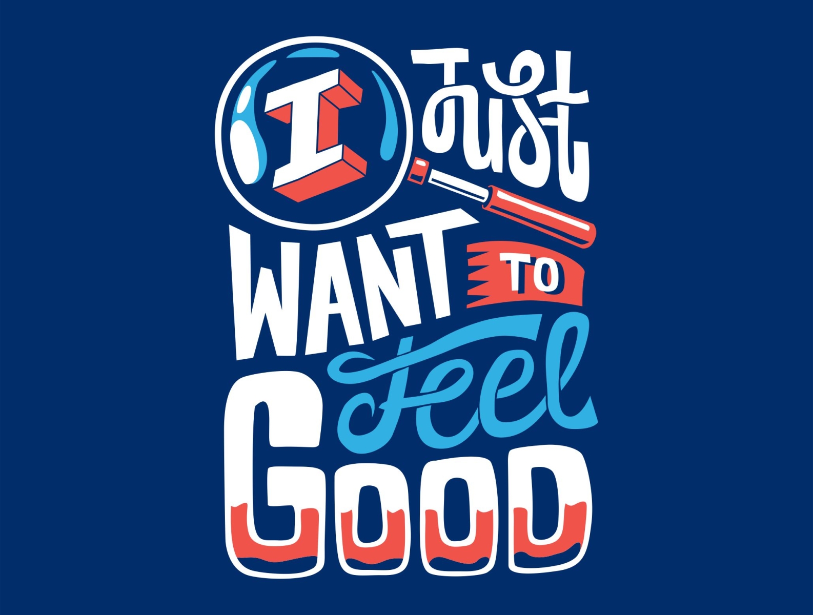 i-just-want-to-feel-good-by-doniel-studio-on-dribbble