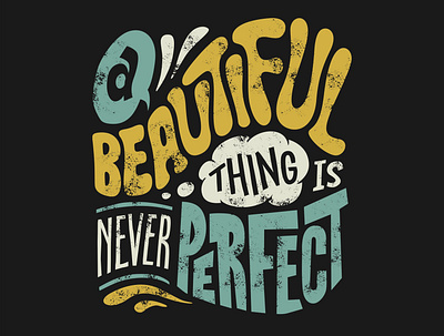 A beautiful thing is never perfect design graphic design illustration letter lettering poster quotes retro text tshirt type vector vector art