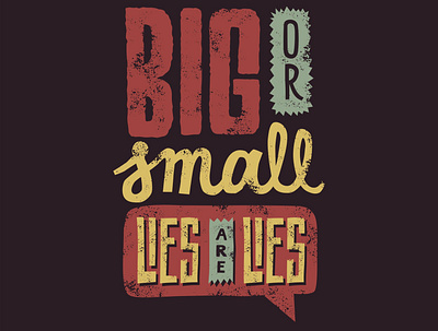 Big or small, lies are lies design graphic design illustration letter logo quotes text tshirt vector vector art