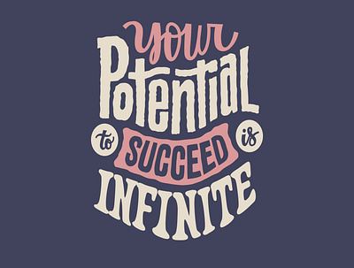 Your potential to succeed is infinite design graphic design illustration letter logo quotes text tshirt vector vector art