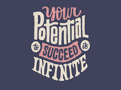 Your potential to succeed is infinite