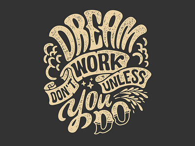 Dream don't work unless you do