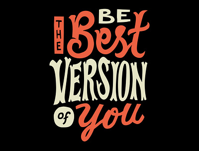 Be the best version of you design graphic design illustration letter logo quotes text tshirt vector vector art